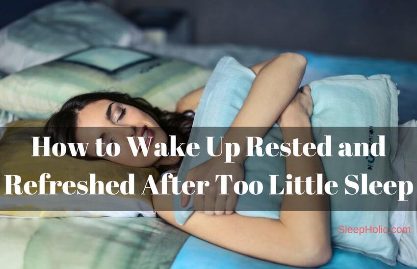 View of 5 Ways to Wake Up Rested and Refreshed After Too Little Sleep - The ...