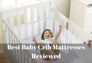 Best Crib Mattresses For Your Baby’s Safe Sleep -Updated