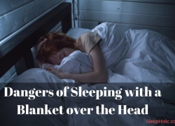 Dangers of Sleeping with a Blanket over the Head. Using Wearable Blankets Instead of Blankets
