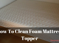 How to Clean Foam Mattress Topper