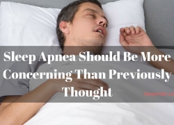 Study Suggest Sleep Apnea Should be More Concerning than Thought